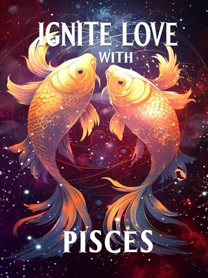 cover image of Ignite Love With Pisces